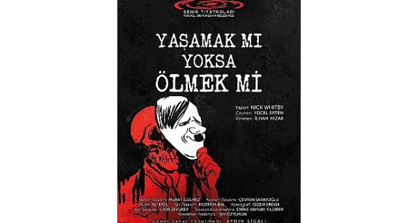 “Yaşamak mı Yoksa Ölmek mi?” Adana’da sahnelenecek