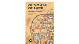 Manzum seyahatnamelerin en eskilerinden “Dört Başkent”le medeniyetin kurucu şehirlerine yolculuk